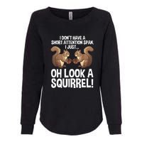 Dont Have A Short Attention Span Oh Squirrel Funny Womens California Wash Sweatshirt