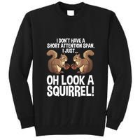 Dont Have A Short Attention Span Oh Squirrel Funny Tall Sweatshirt