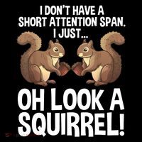 Dont Have A Short Attention Span Oh Squirrel Funny Toddler Hoodie