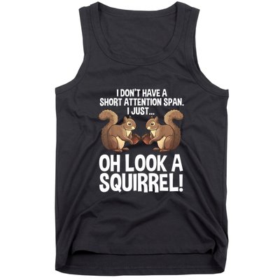 Dont Have A Short Attention Span Oh Squirrel Funny Tank Top