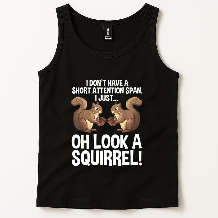 Dont Have A Short Attention Span Oh Squirrel Funny Tank Top