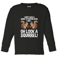 Dont Have A Short Attention Span Oh Squirrel Funny Toddler Long Sleeve Shirt