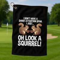 Dont Have A Short Attention Span Oh Squirrel Funny Golf Towel