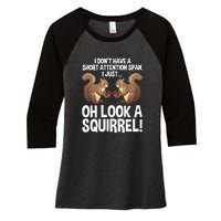 Dont Have A Short Attention Span Oh Squirrel Funny Women's Tri-Blend 3/4-Sleeve Raglan Shirt