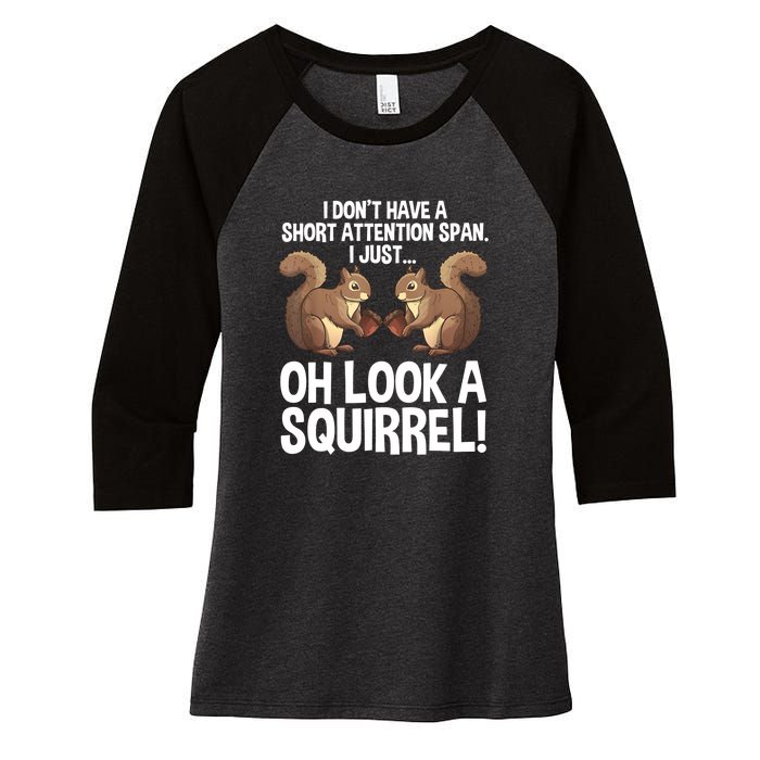 Dont Have A Short Attention Span Oh Squirrel Funny Women's Tri-Blend 3/4-Sleeve Raglan Shirt