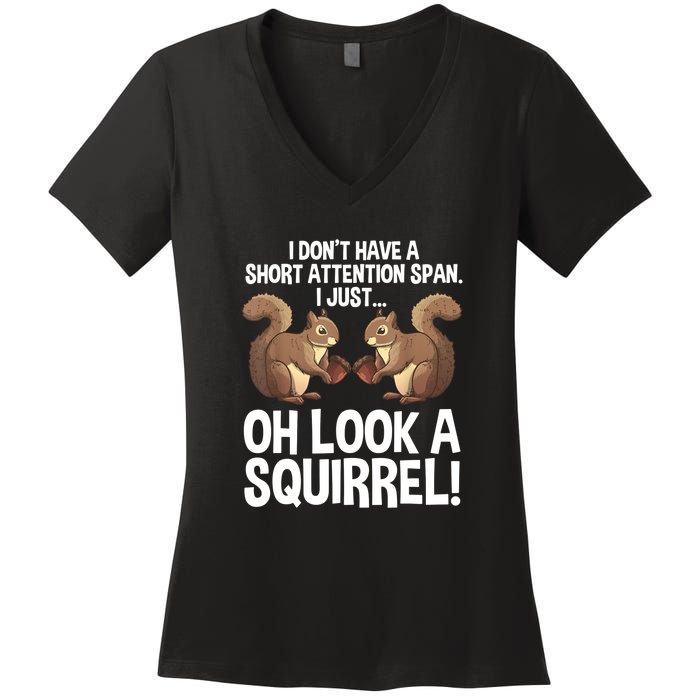 Dont Have A Short Attention Span Oh Squirrel Funny Women's V-Neck T-Shirt