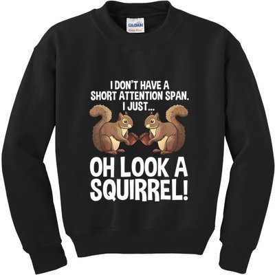 Dont Have A Short Attention Span Oh Squirrel Funny Kids Sweatshirt