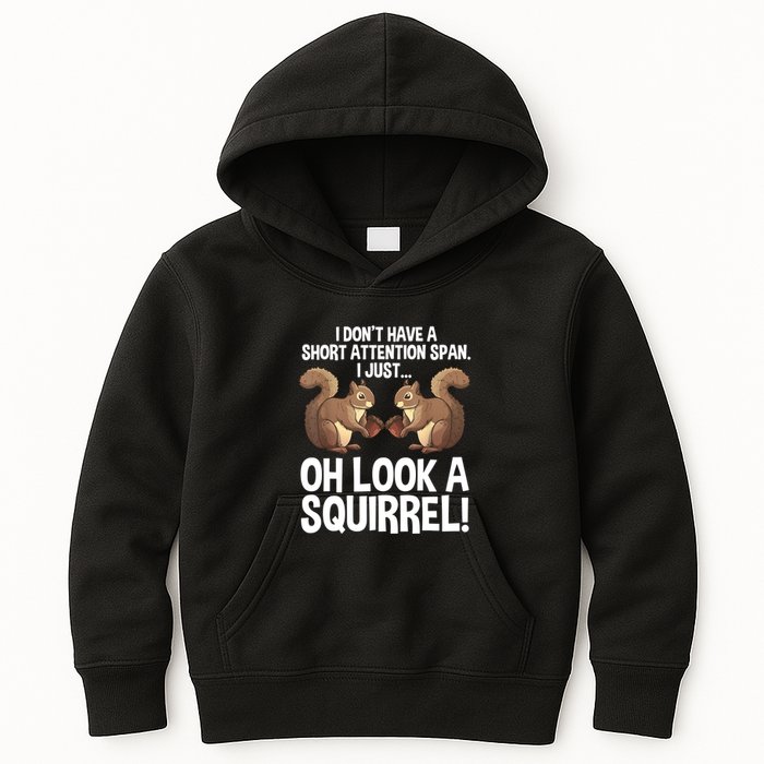 Dont Have A Short Attention Span Oh Squirrel Funny Kids Hoodie
