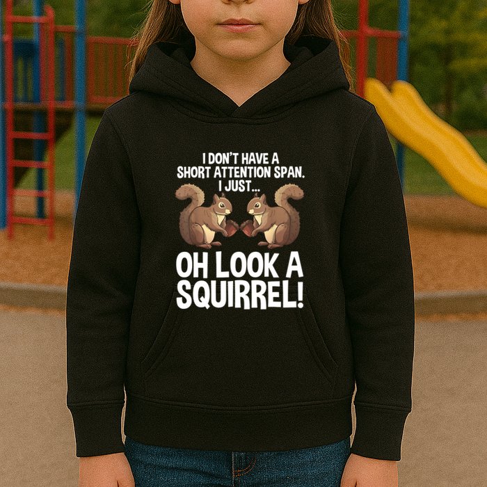 Dont Have A Short Attention Span Oh Squirrel Funny Kids Hoodie