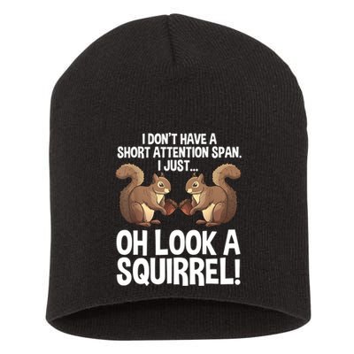 Dont Have A Short Attention Span Oh Squirrel Funny Short Acrylic Beanie