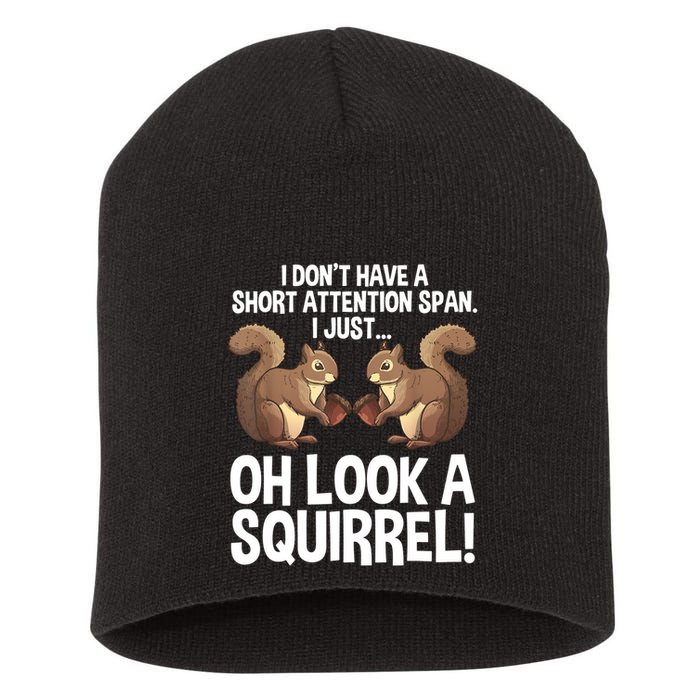 Dont Have A Short Attention Span Oh Squirrel Funny Short Acrylic Beanie