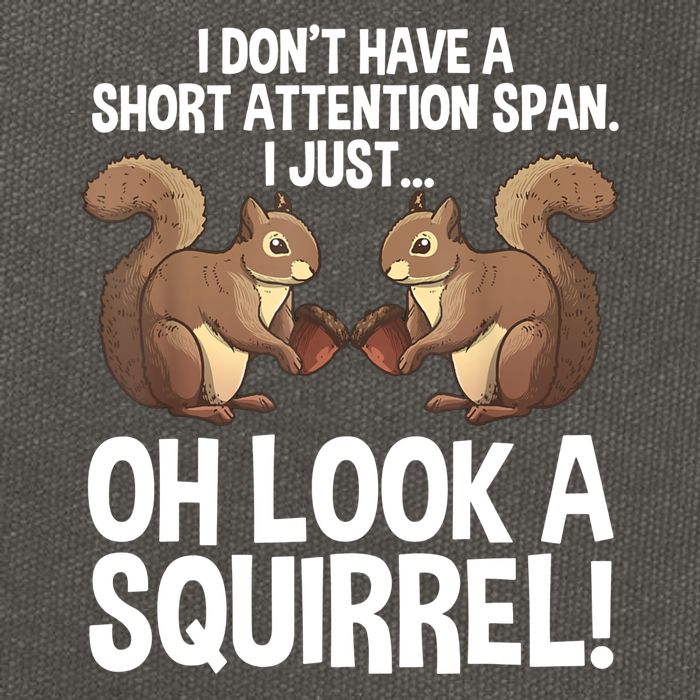 Dont Have A Short Attention Span Oh Squirrel Funny Cotton Canvas Backpack