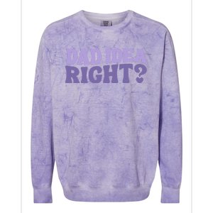 Dad Have A Idea Right Cute Colorblast Crewneck Sweatshirt