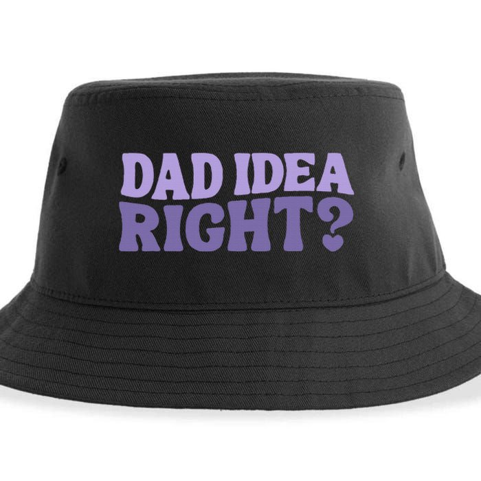 Dad Have A Idea Right Cute Sustainable Bucket Hat