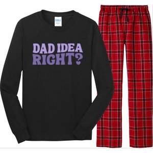 Dad Have A Idea Right Cute Long Sleeve Pajama Set