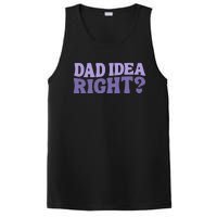 Dad Have A Idea Right Cute PosiCharge Competitor Tank