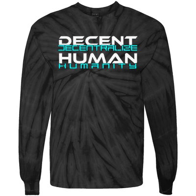 Decentralize Humanity Are You Decent Tie-Dye Long Sleeve Shirt