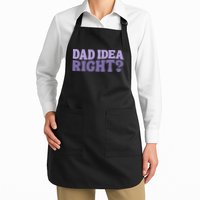 Dad Have A Idea Right Cute Funny Apron