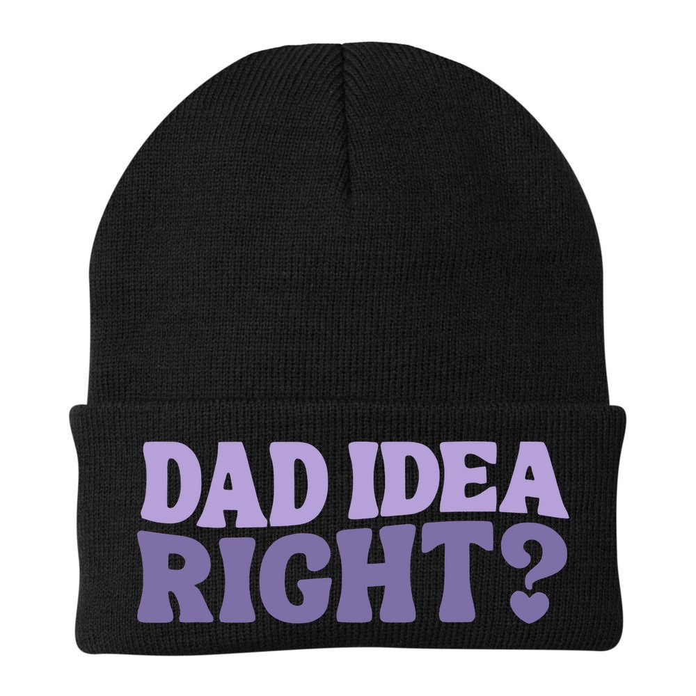 Dad Have A Idea Right Cute Funny Beanie