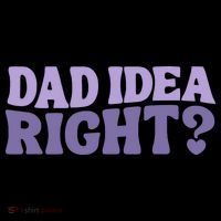 Dad Have A Idea Right Cute Funny Magnet