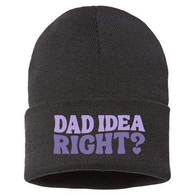 Dad Have A Idea Right Cute Funny Sustainable Knit Beanie