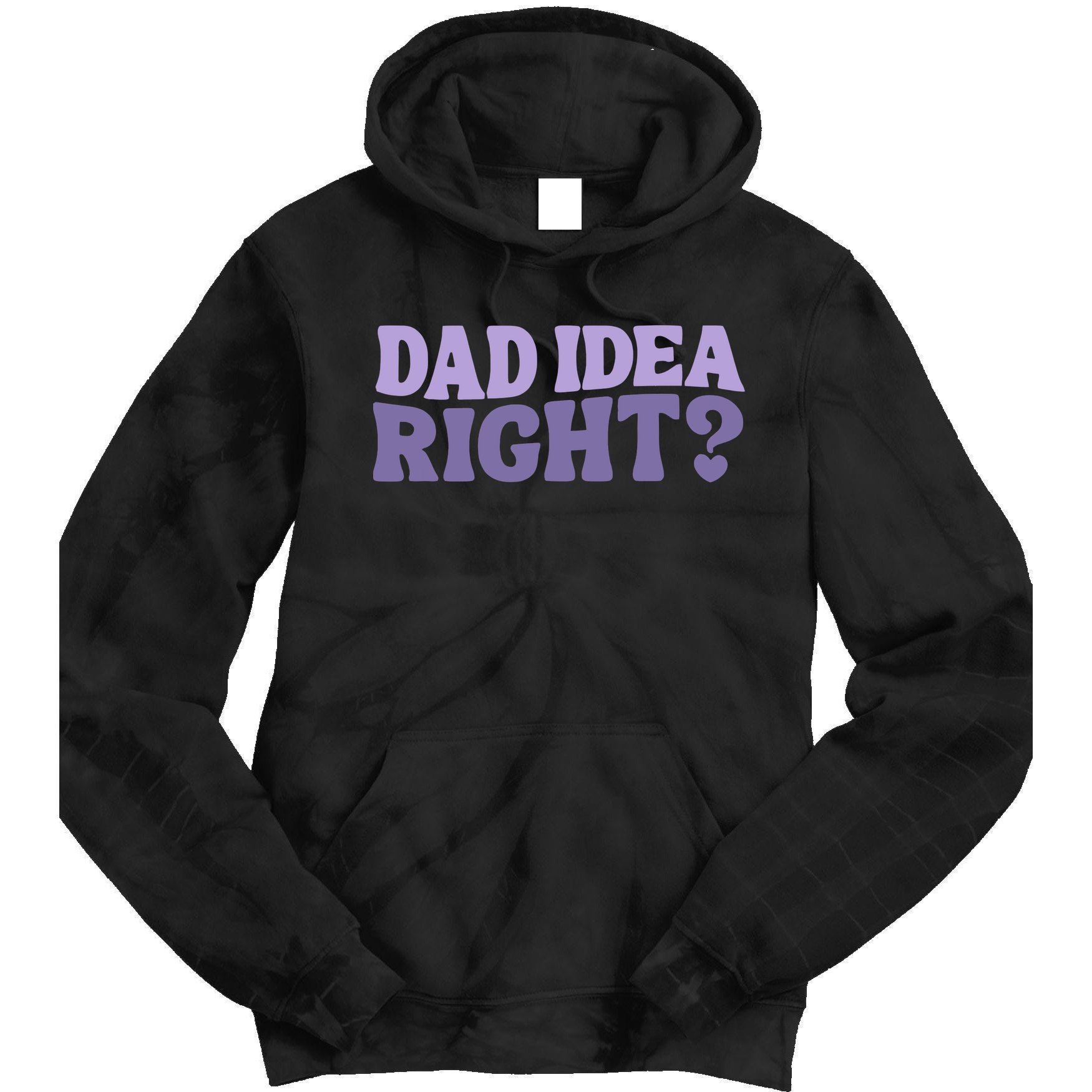 Dad Have A Idea Right Cute Funny Tie Dye Hoodie