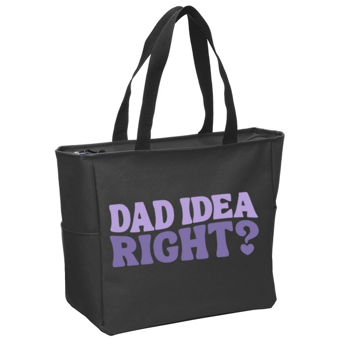 Dad Have A Idea Right Cute Funny Zip Tote Bag