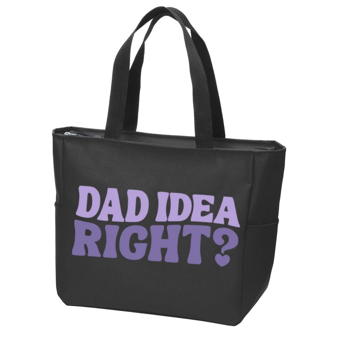 Dad Have A Idea Right Cute Funny Zip Tote Bag