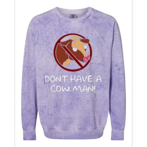 DonT Have A Cow. Man! Funny Colorblast Crewneck Sweatshirt