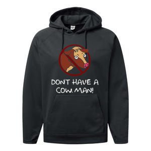 DonT Have A Cow. Man! Funny Performance Fleece Hoodie