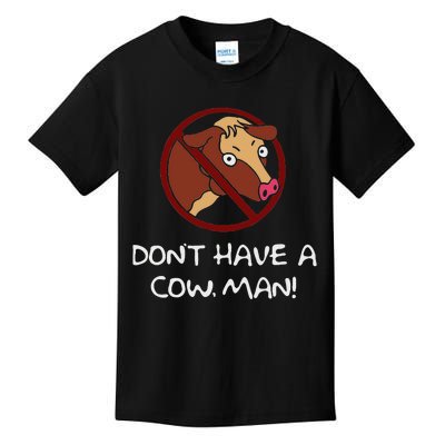 DonT Have A Cow. Man! Funny Kids T-Shirt