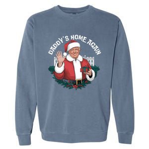 DaddyS Home Again Santa Trump Christmas 2024 New President Gift Garment-Dyed Sweatshirt