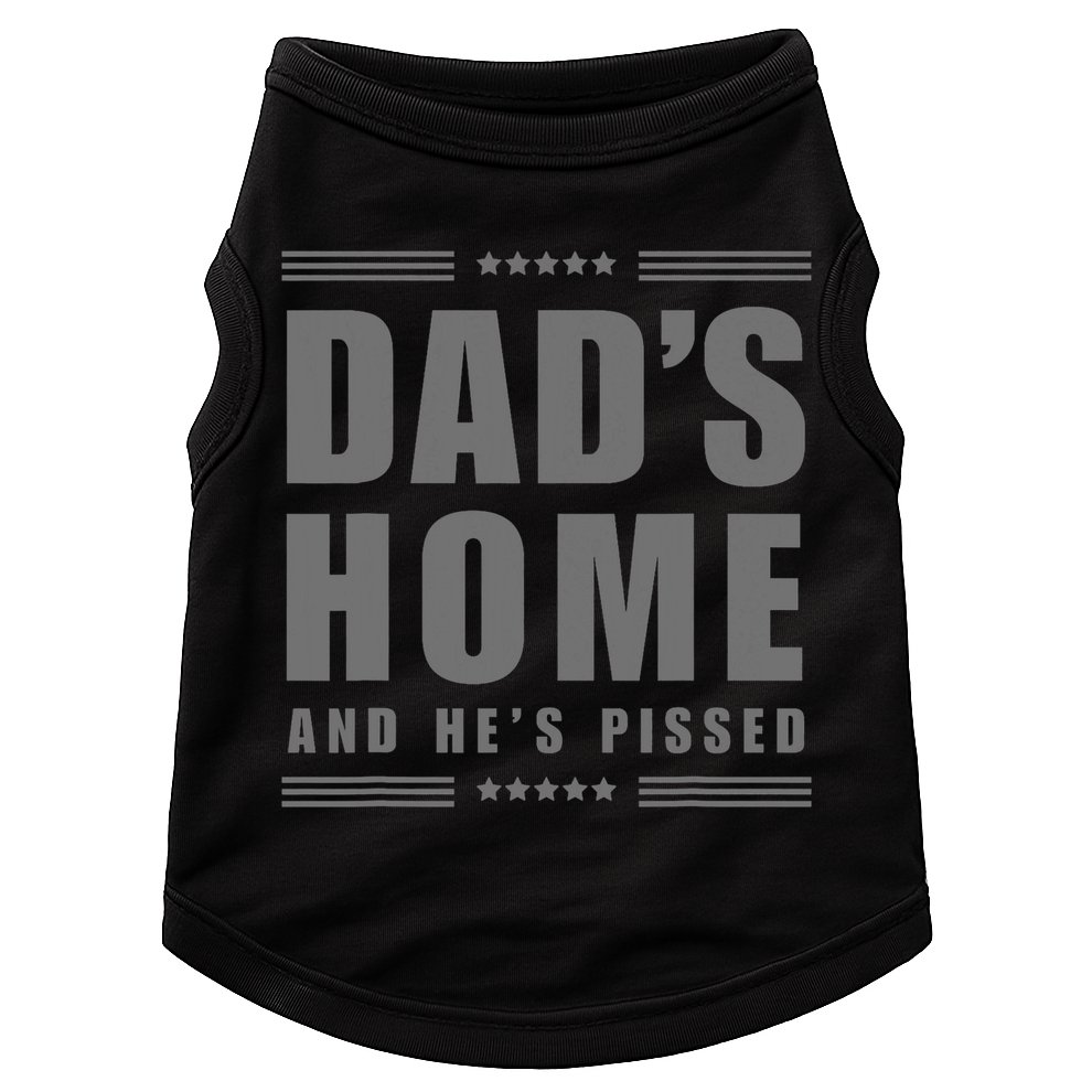 Dads Home And Hes Pissed Trump Dark Maga Dads Home Doggie Tank