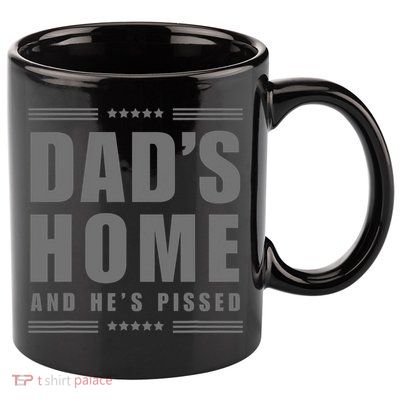 Dads Home And Hes Pissed Trump Dark Maga Dads Home 11oz C Handle Ceramic Mug