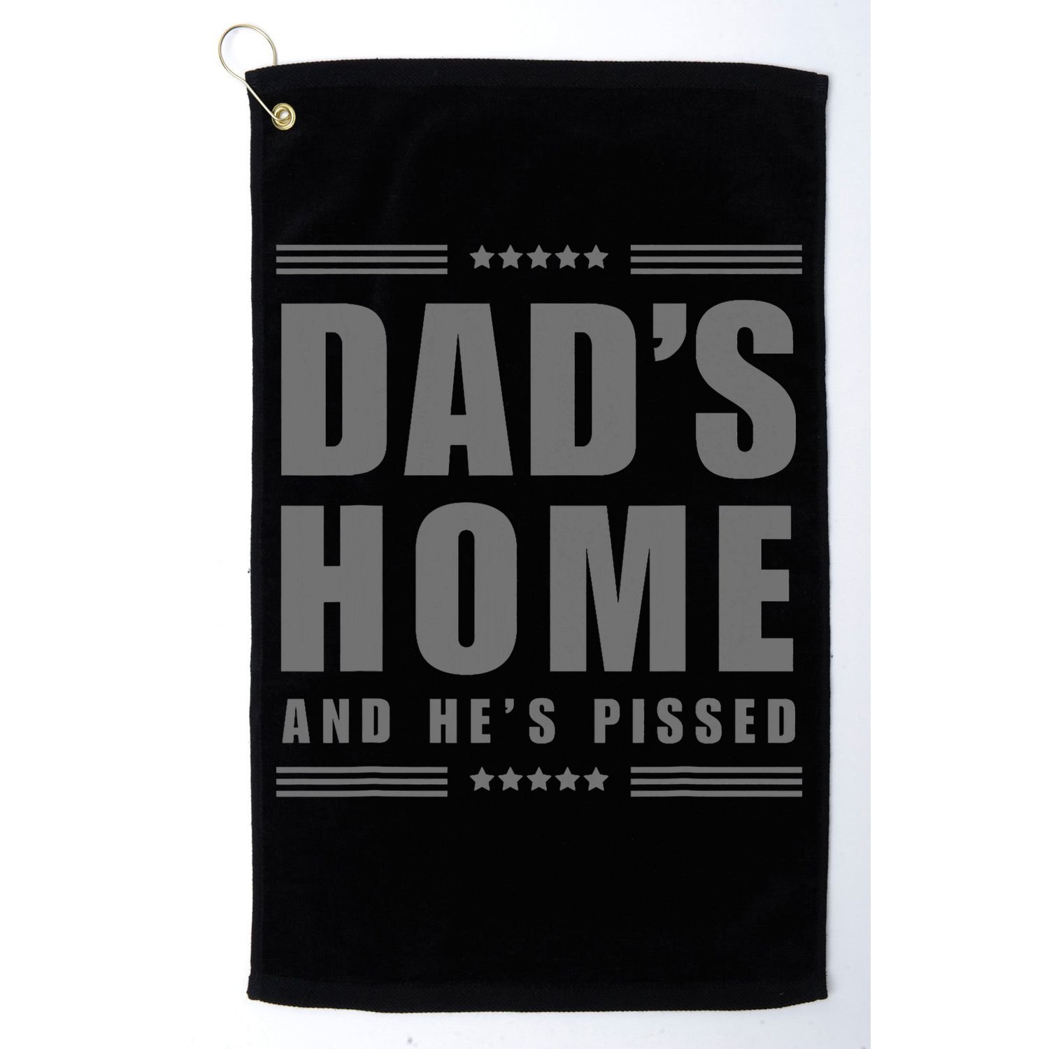 Dads Home And Hes Pissed Trump Dark Maga Dads Home Golf Towel