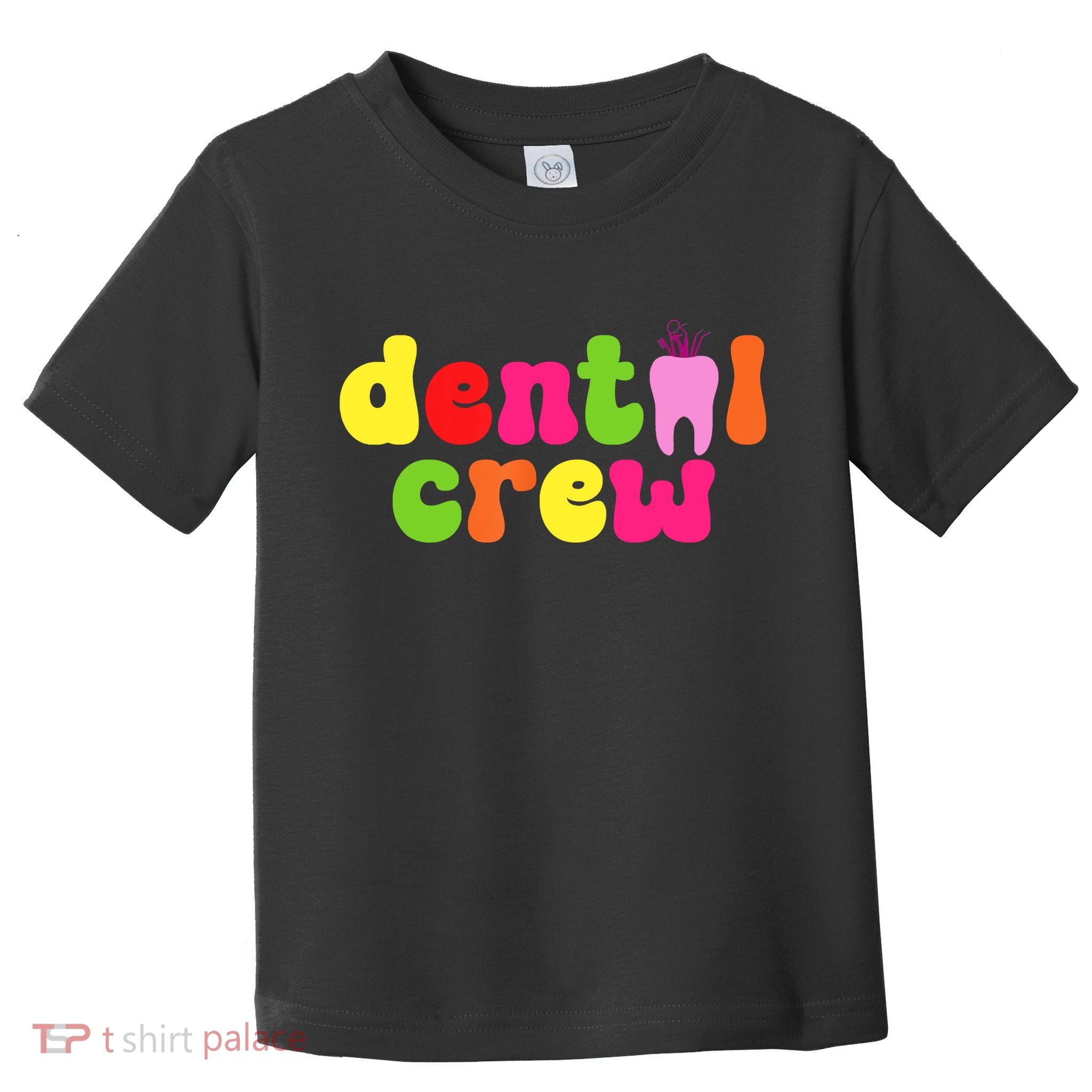 Dental Hygienist Assistants Dental Crew Toddler T-Shirt