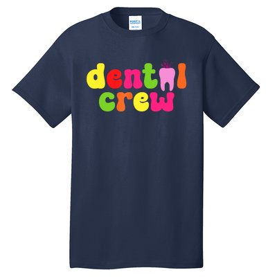 Dental Hygienist Assistants Dental Crew Tall T-Shirt