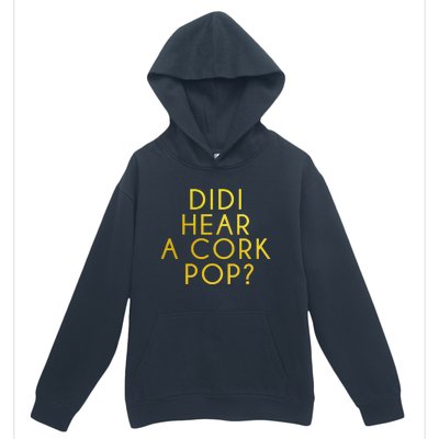 Didi Hear A Cork Pop Urban Pullover Hoodie