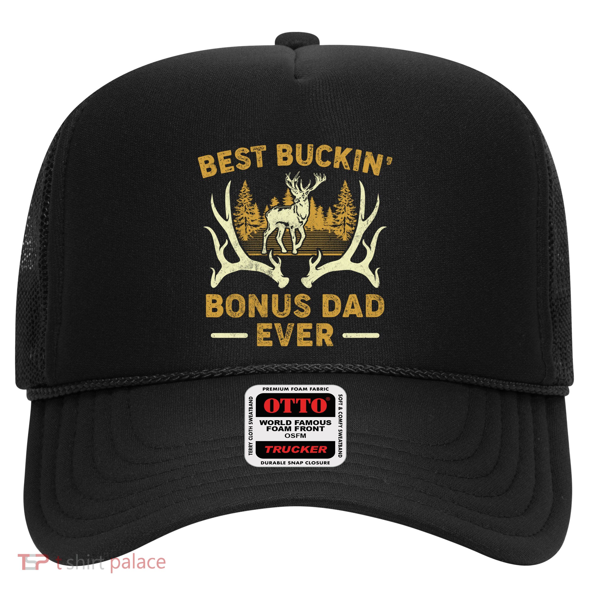 Deer Hunting Best Buckin Bonus Dad Ever Hunting Fathers Day Gift Trucker Hat