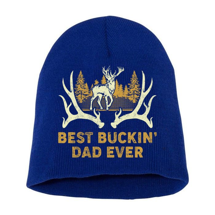 Deer Hunting Best Buckin Dad Ever Hunting Fathers Day Gift Short Acrylic Beanie