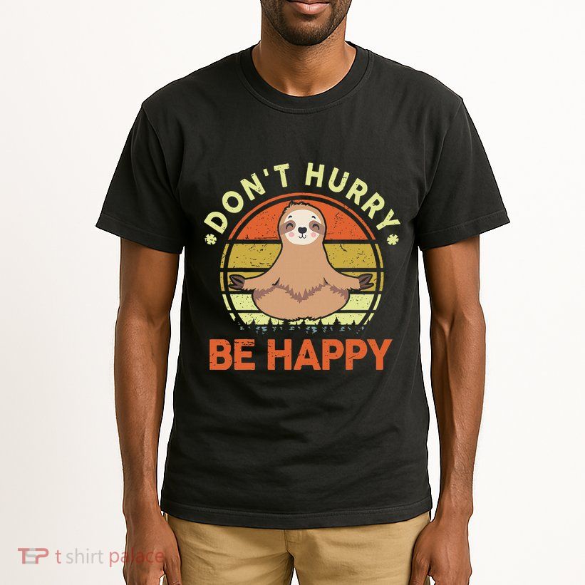 Dont Hurry Be Happy Funny Sloth Yoga Tall T-Shirt