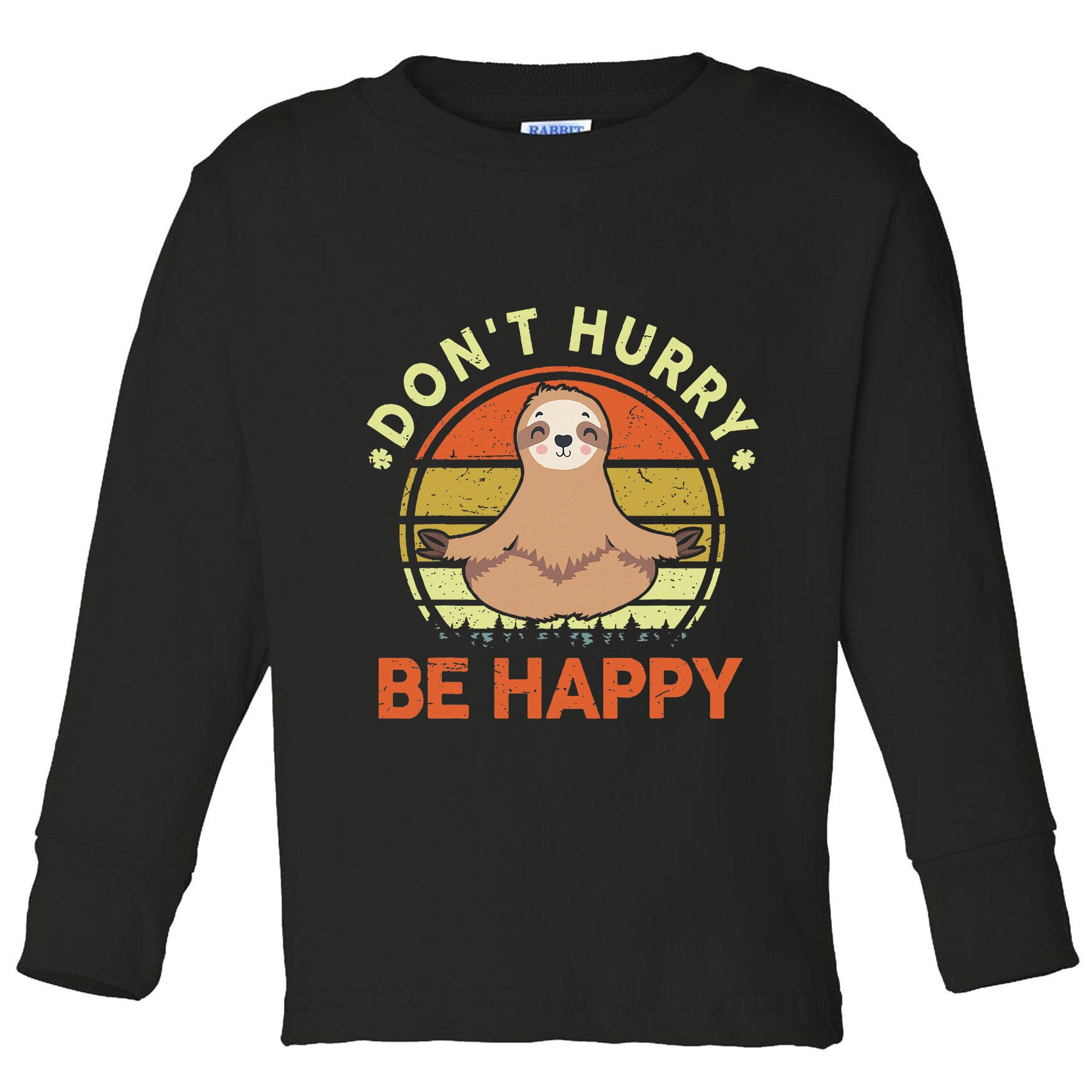 Dont Hurry Be Happy Funny Sloth Yoga Toddler Long Sleeve Shirt
