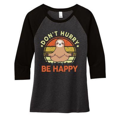 Dont Hurry Be Happy Funny Sloth Yoga Women's Tri-Blend 3/4-Sleeve Raglan Shirt