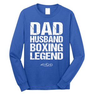 Dad Husband Boxing Legend Cool Gift Martial Arts Gift Long Sleeve Shirt