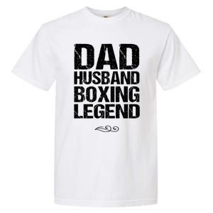 Dad Husband Boxing Legend Cool Gift Martial Arts Gift Garment-Dyed Heavyweight T-Shirt