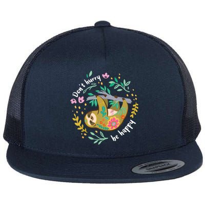 Don't Hurry Be Happy, Cute Lazy Funny Sloth Flat Bill Trucker Hat