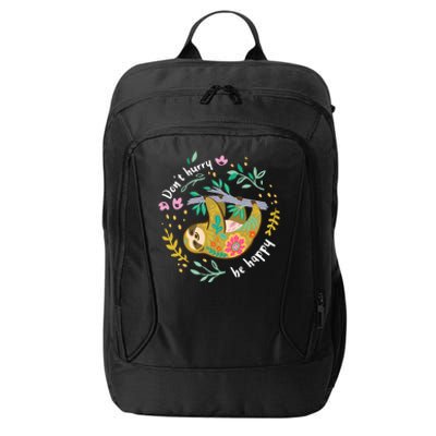 DonT Hurry Be Happy Cute Lazy Funny Sloth City Backpack