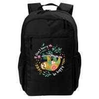 DonT Hurry Be Happy Cute Lazy Funny Sloth Daily Commute Backpack