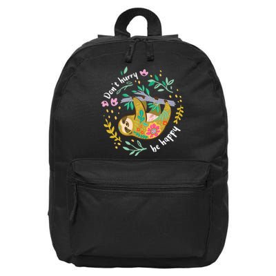 DonT Hurry Be Happy Cute Lazy Funny Sloth 16 in Basic Backpack