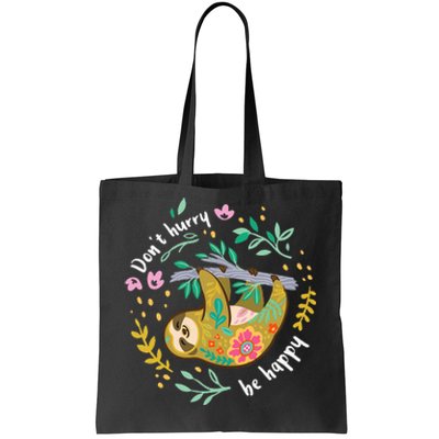 DonT Hurry Be Happy Cute Lazy Funny Sloth Tote Bag